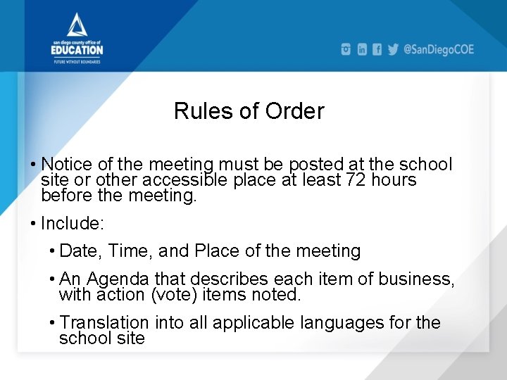 Rules of Order • Notice of the meeting must be posted at the school