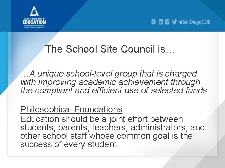 The School Site Council is… …A unique school-level group that is charged with improving