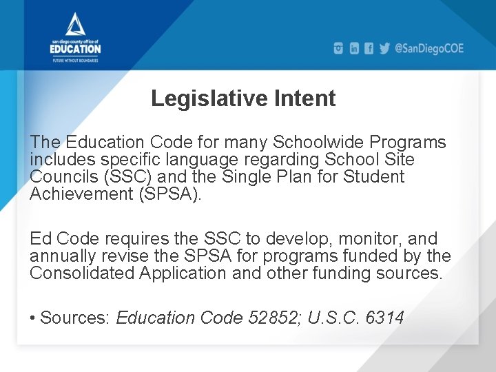 Legislative Intent The Education Code for many Schoolwide Programs includes specific language regarding School