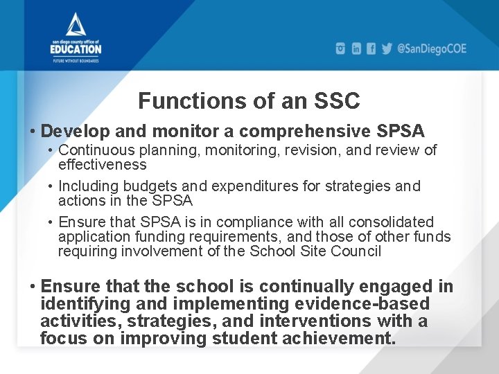 Functions of an SSC • Develop and monitor a comprehensive SPSA • Continuous planning,