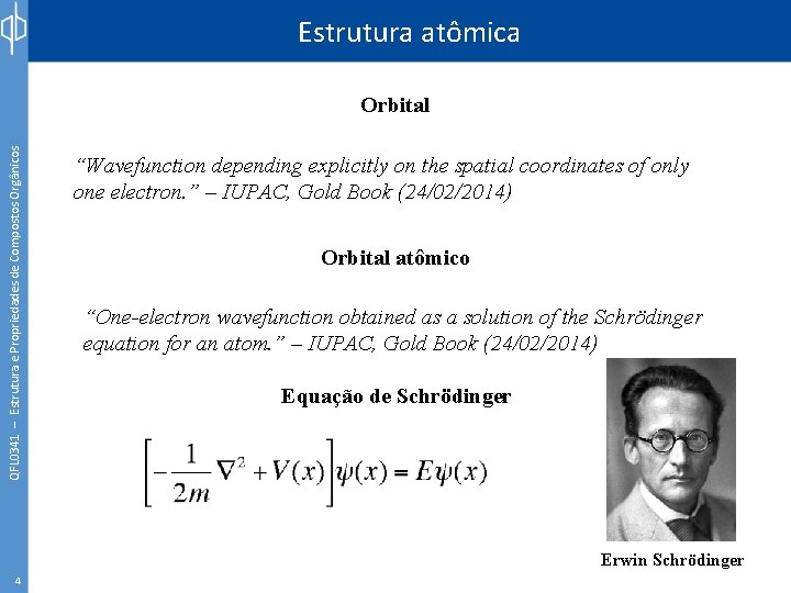 Estrutura atômica QFL 0341 – Estrutura e Propriedades de Compostos Orgânicos Orbital “Wavefunction depending