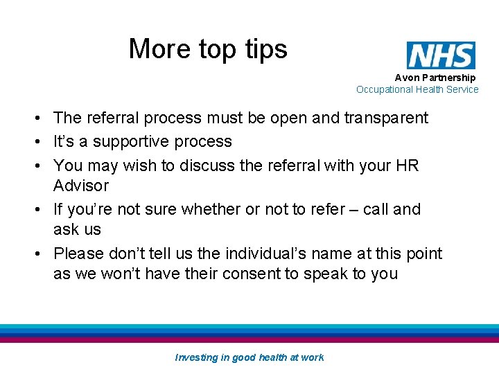 More top tips Avon Partnership Occupational Health Service • The referral process must be More top tips Avon Partnership Occupational Health Service • The referral process must be