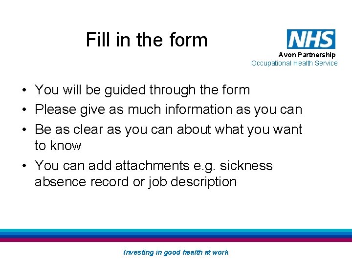 Fill in the form Avon Partnership Occupational Health Service • You will be guided Fill in the form Avon Partnership Occupational Health Service • You will be guided