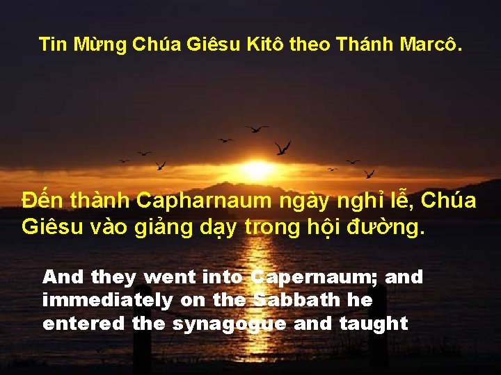 Tin Mừng Chúa Giêsu Kitô theo Thánh Marcô. Đến thành Capharnaum ngày nghỉ lễ,