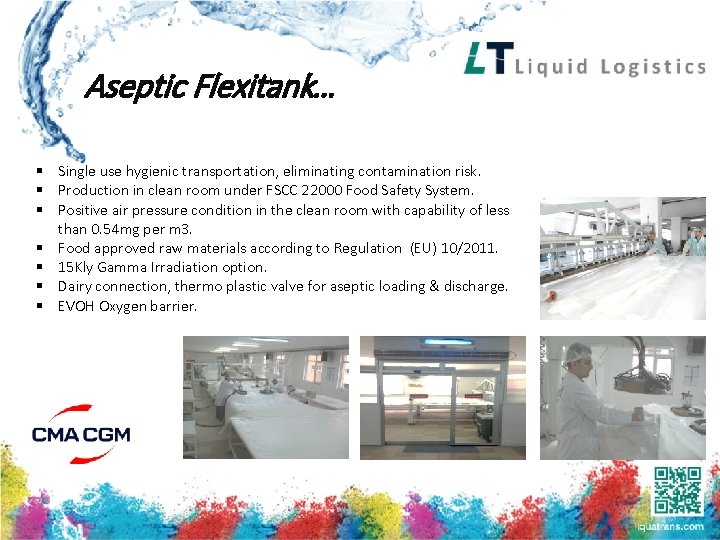 Aseptic Flexitank… § Single use hygienic transportation, eliminating contamination risk. § Production in clean