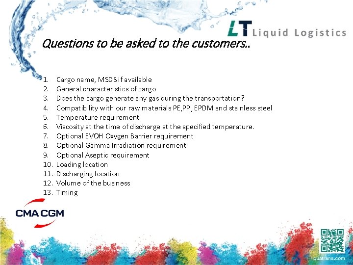 Questions to be asked to the customers… 1. 2. 3. 4. 5. 6. 7.