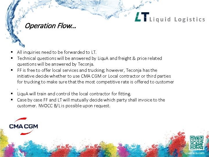 Operation Flow… § All inquiries need to be forwarded to LT. § Technical questions