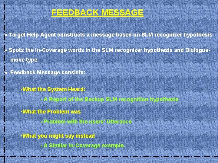 FEEDBACK MESSAGE » Target Help Agent constructs a message based on SLM recognizer hypothesis