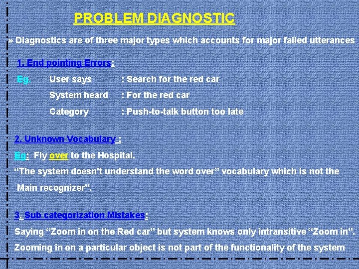 PROBLEM DIAGNOSTIC » Diagnostics are of three major types which accounts for major failed