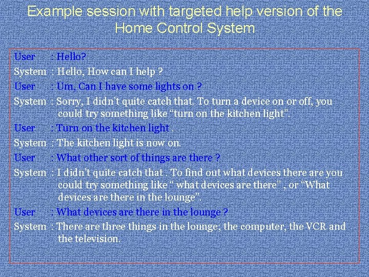 Example session with targeted help version of the Home Control System User System :