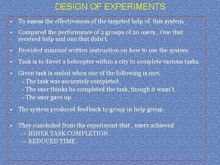 DESIGN OF EXPERIMENTS • To assess the effectiveness of the targeted help of this