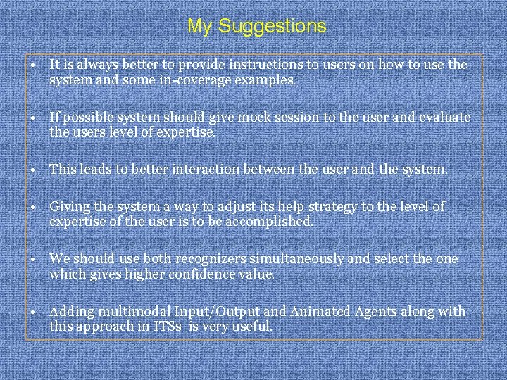 My Suggestions • It is always better to provide instructions to users on how