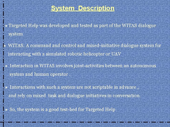 System Description » Targeted Help was developed and tested as part of the WITAS