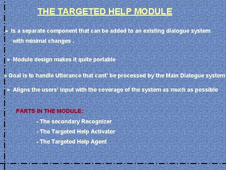 THE TARGETED HELP MODULE » Is a separate component that can be added to
