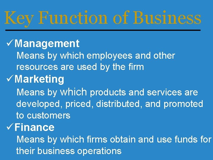 Key Function of Business üManagement Means by which employees and other resources are used