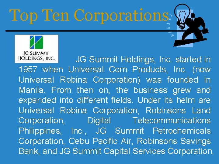 Top Ten Corporations JG Summit Holdings, Inc. started in 1957 when Universal Corn Products,