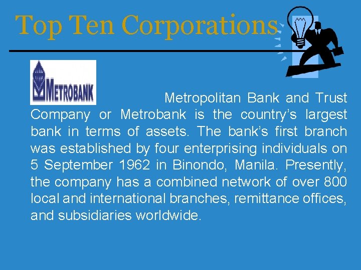 Top Ten Corporations Metropolitan Bank and Trust Company or Metrobank is the country’s largest
