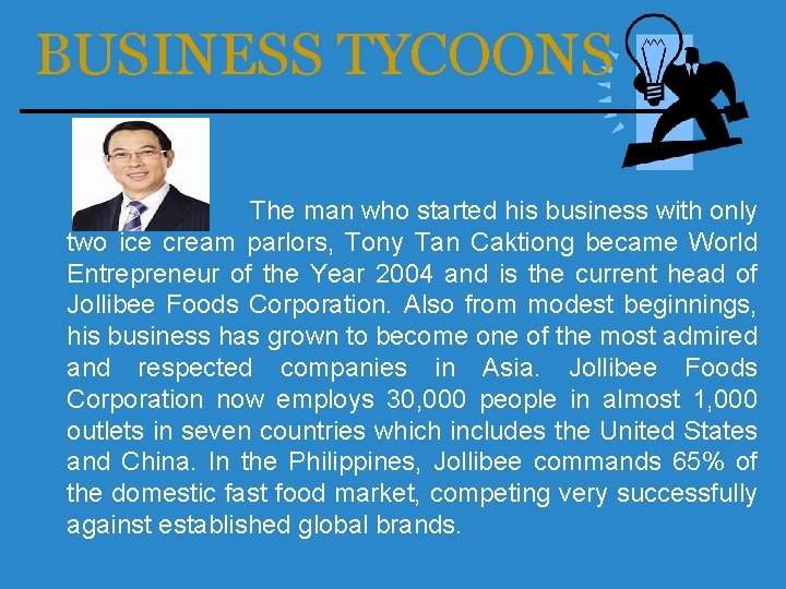 BUSINESS TYCOONS The man who started his business with only two ice cream parlors,
