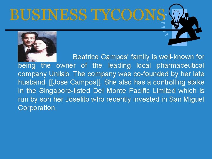 BUSINESS TYCOONS Beatrice Campos‘ family is well-known for being the owner of the leading