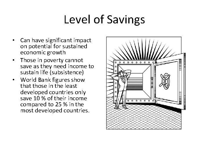 Level of Savings • Can have significant impact on potential for sustained economic growth