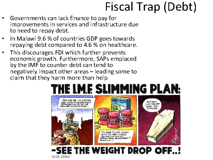 Fiscal Trap (Debt) • Governments can lack finance to pay for improvements in services