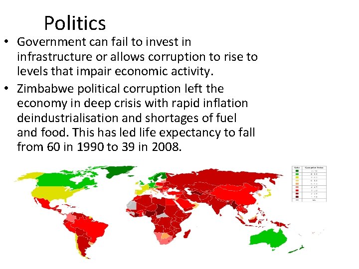 Politics • Government can fail to invest in infrastructure or allows corruption to rise