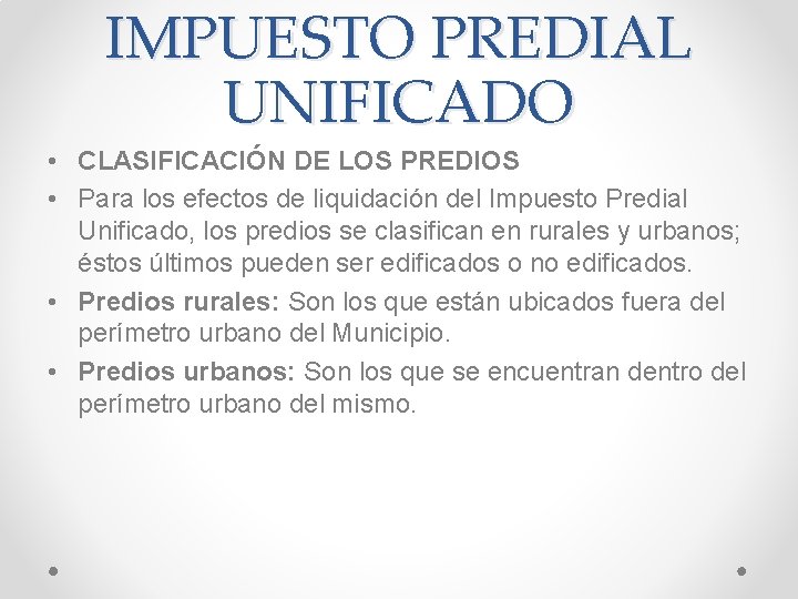 IMPUESTO PREDIAL UNIFICADO • CLASIFICACIÓN DE LOS PREDIOS • Para los efectos de liquidación