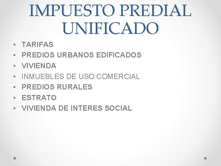 IMPUESTO PREDIAL UNIFICADO • • TARIFAS PREDIOS URBANOS EDIFICADOS VIVIENDA INMUEBLES DE USO COMERCIAL