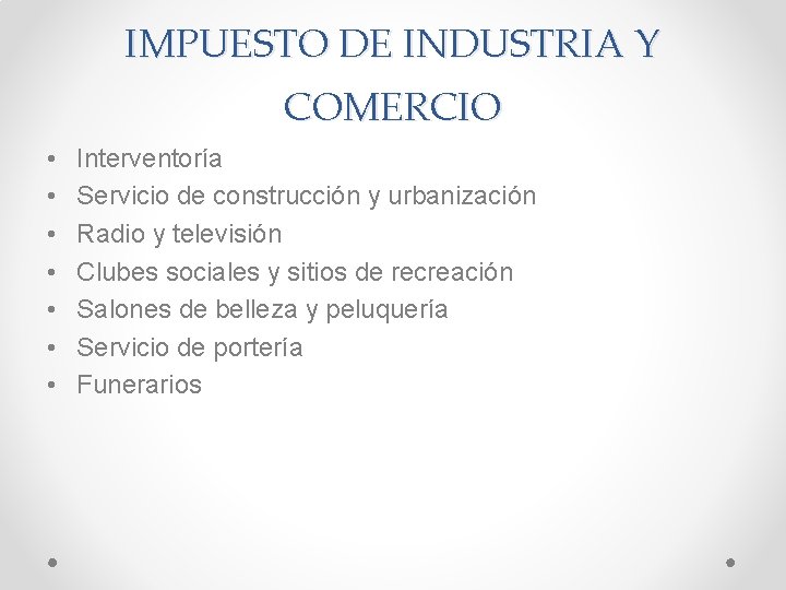 IMPUESTO DE INDUSTRIA Y COMERCIO • • Interventoría Servicio de construcción y urbanización Radio