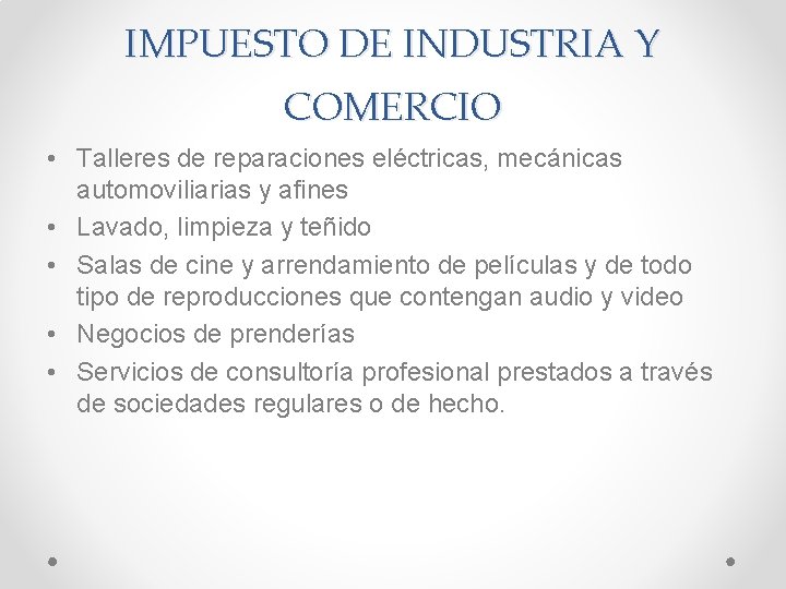 IMPUESTO DE INDUSTRIA Y COMERCIO • Talleres de reparaciones eléctricas, mecánicas automoviliarias y afines