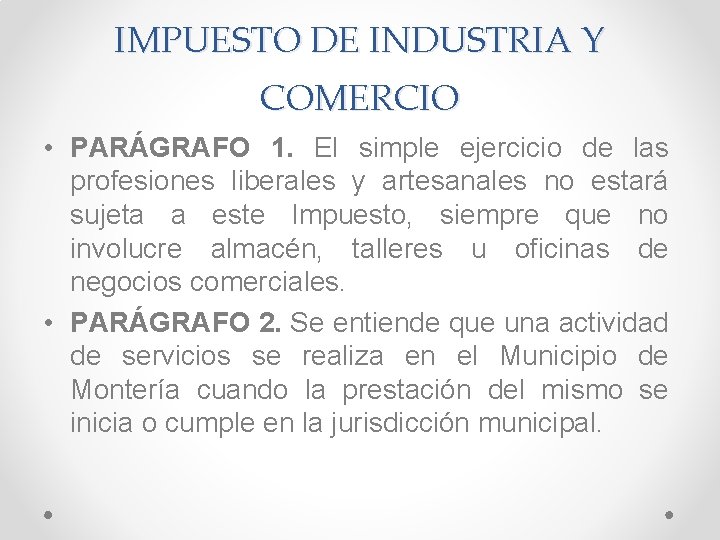 IMPUESTO DE INDUSTRIA Y COMERCIO • PARÁGRAFO 1. El simple ejercicio de las profesiones