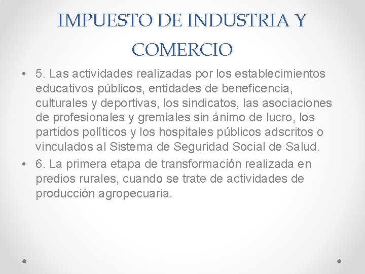 IMPUESTO DE INDUSTRIA Y COMERCIO • 5. Las actividades realizadas por los establecimientos educativos