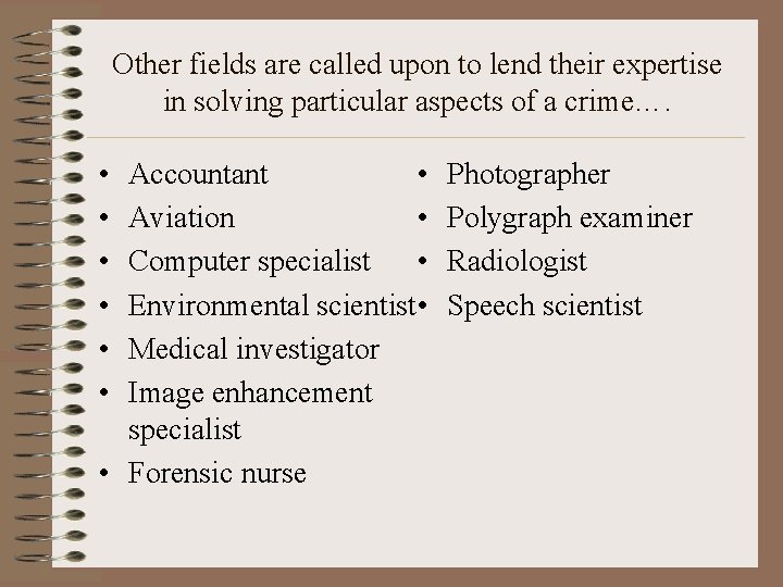 Other fields are called upon to lend their expertise in solving particular aspects of