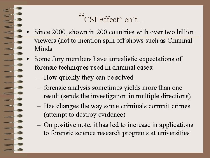 “CSI Effect” cn’t… • Since 2000, shown in 200 countries with over two billion