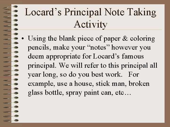 Locard’s Principal Note Taking Activity • Using the blank piece of paper & coloring