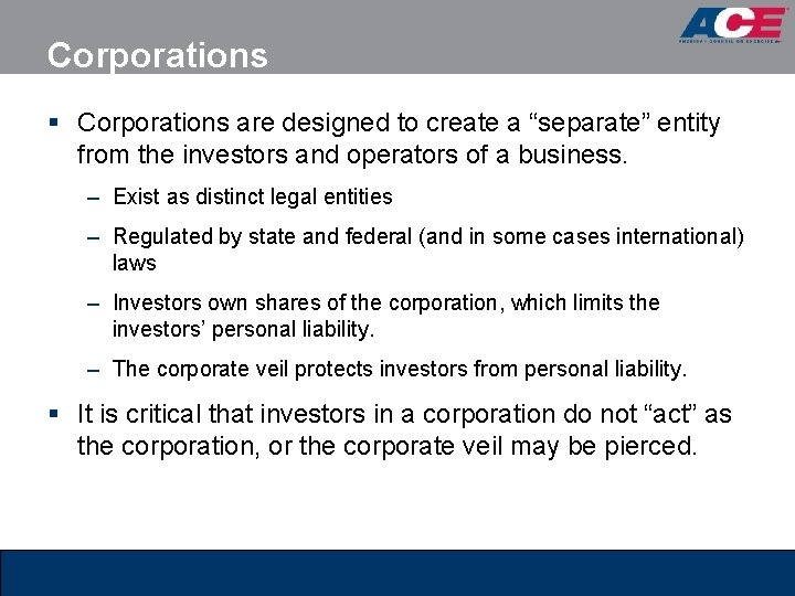 Corporations § Corporations are designed to create a “separate” entity from the investors and