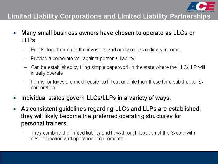 Limited Liability Corporations and Limited Liability Partnerships § Many small business owners have chosen