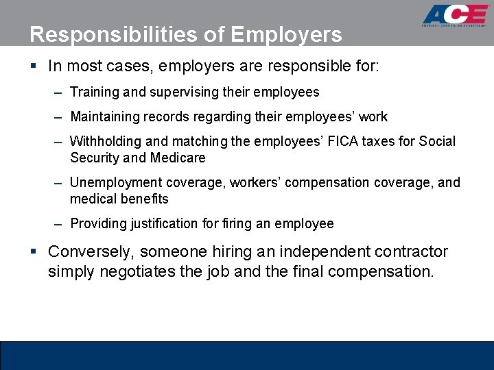 Responsibilities of Employers § In most cases, employers are responsible for: – Training and