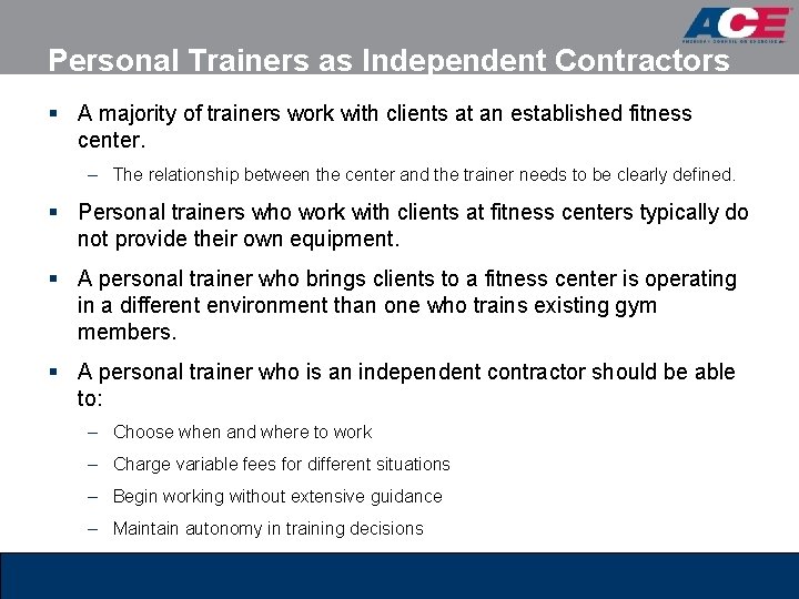 Personal Trainers as Independent Contractors § A majority of trainers work with clients at