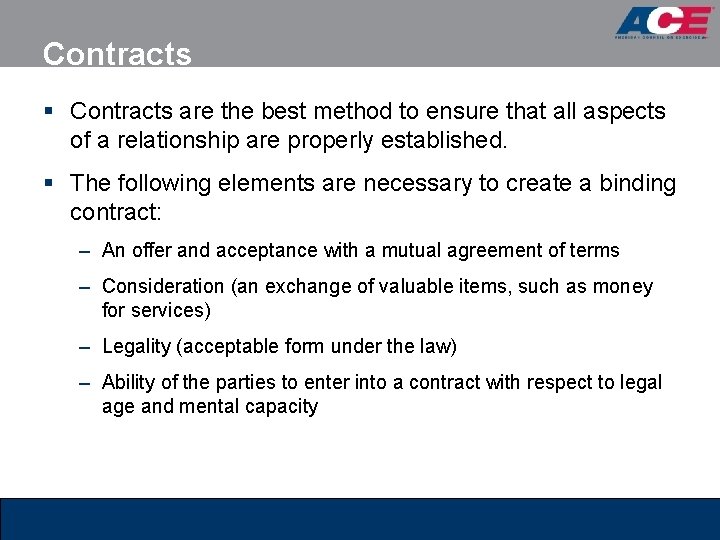 Contracts § Contracts are the best method to ensure that all aspects of a