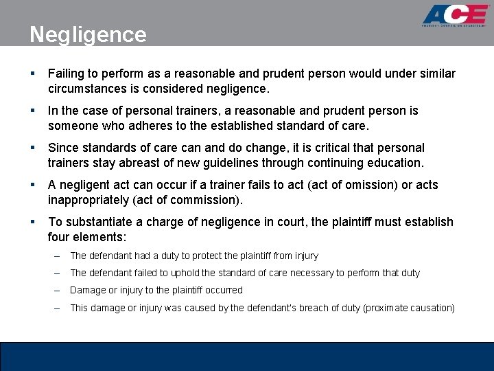 Negligence § Failing to perform as a reasonable and prudent person would under similar