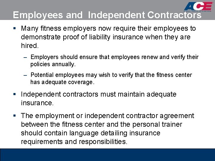 Employees and Independent Contractors § Many fitness employers now require their employees to demonstrate