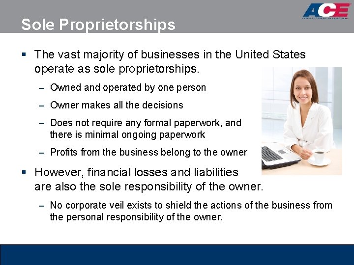 Sole Proprietorships § The vast majority of businesses in the United States operate as