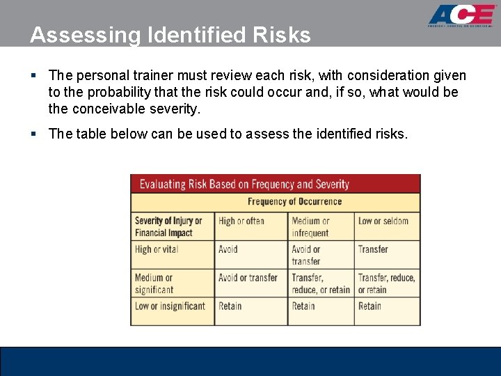 Assessing Identified Risks § The personal trainer must review each risk, with consideration given