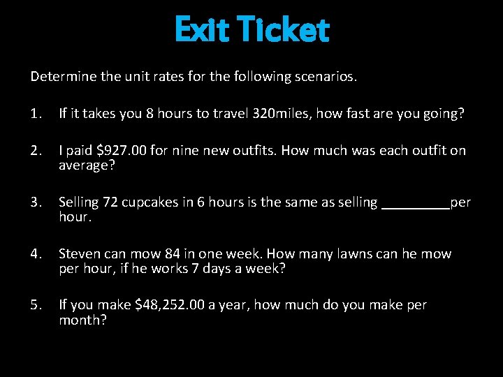 Exit Ticket Determine the unit rates for the following scenarios. 1. If it takes