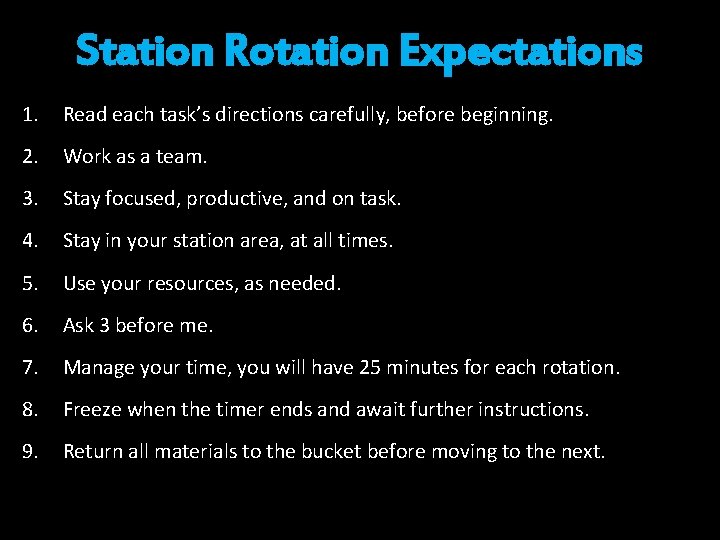 Station Rotation Expectations 1. Read each task’s directions carefully, before beginning. 2. Work as