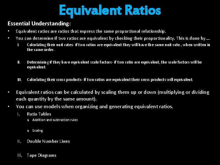 Equivalent Ratios Essential Understanding: • • Equivalent ratios are ratios that express the same