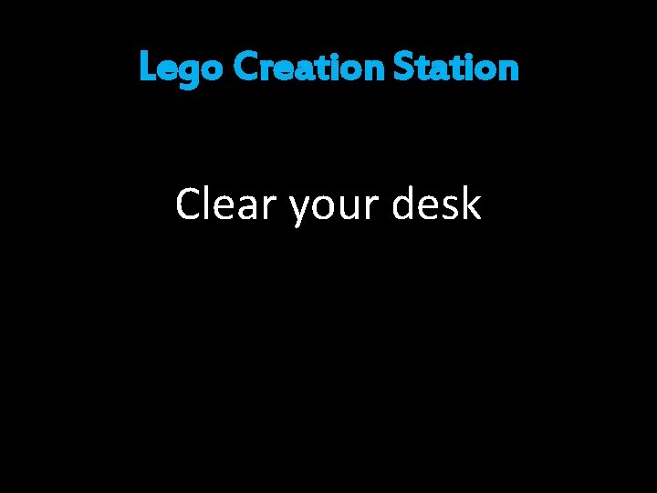 Lego Creation Station Clear your desk 
