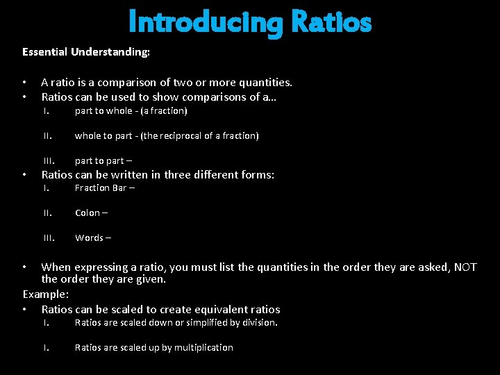 Introducing Ratios Essential Understanding: • • • A ratio is a comparison of two