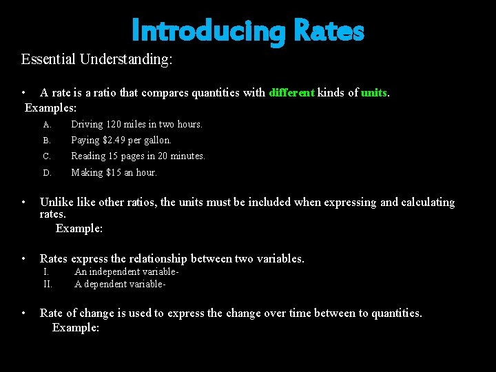 Introducing Rates Essential Understanding: • A rate is a ratio that compares quantities with